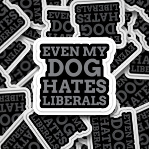 Dog Hates Liberals Sticker